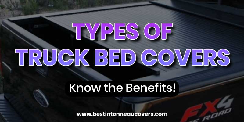 Types of Truck Bed Covers
