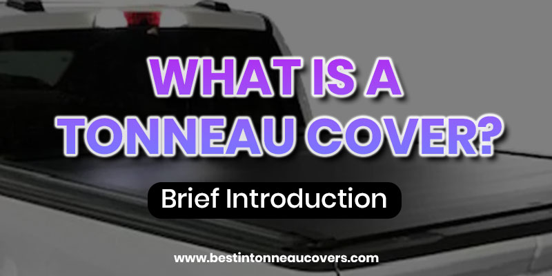 What is a Tonneau Cover?