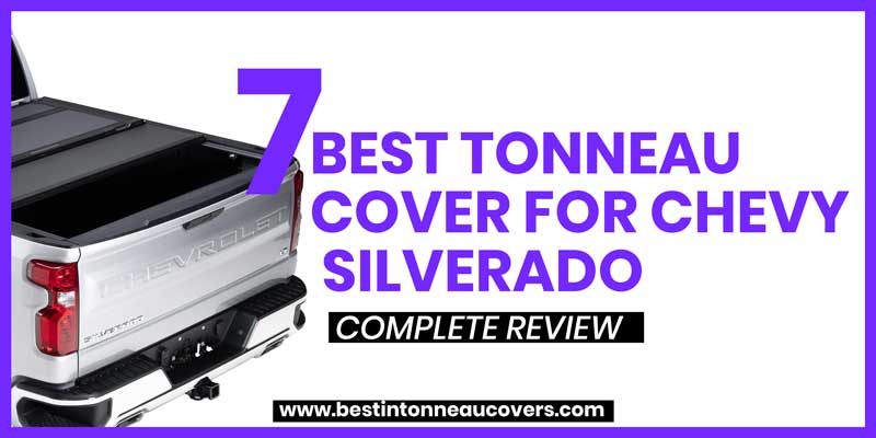 Best Tonneau Cover for 2022 Chevy Silverado