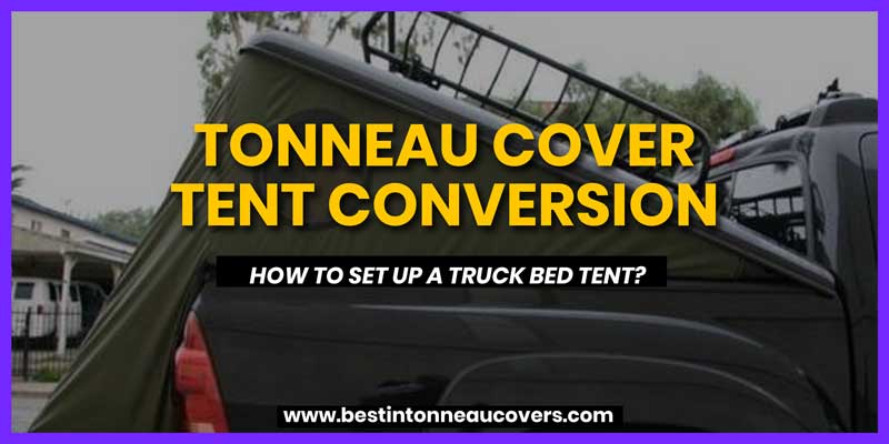 Tonneau-Cover-Tent-Conversion---How-to-Set-up-a-Truck-Bed-Tent-
