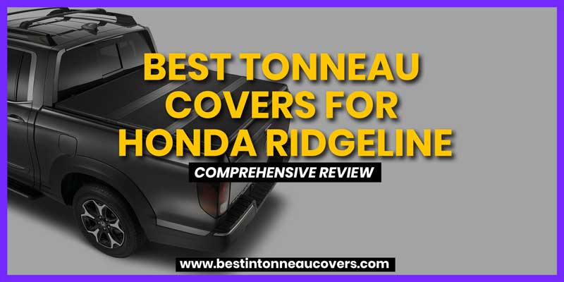 Best Tonneau Covers For Honda Ridgeline