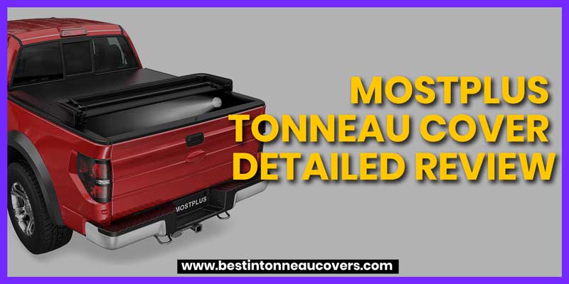Mostplus Tonneau Cover Detailed Review