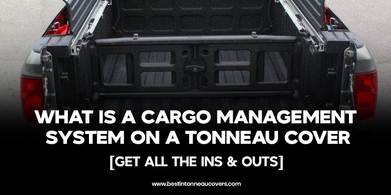What-is-a-Cargo-Management--System-on-a-Tonneau-Cover